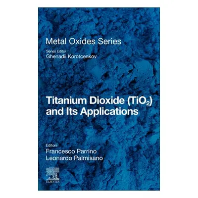 "Titanium Dioxide (Tio2) and Its Applications" - "" ("Parrino Francesco")(Paperback)