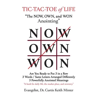 "Tic-Tac-Toe of Life: The Now, Own, and Won Anointing" - "" ("")(Paperback)