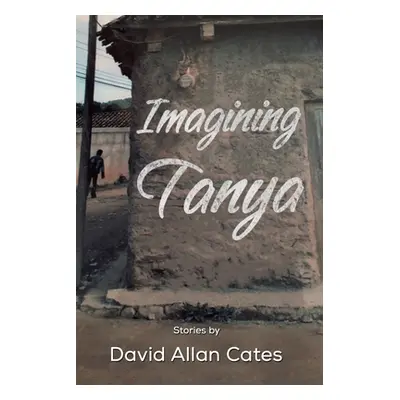 "Imagining Tanya" - "" ("Cates David Allan")(Paperback)