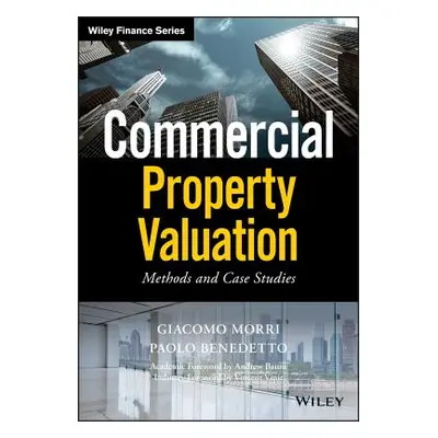 "Commercial Property Valuation: Methods and Case Studies" - "" ("Morri Giacomo")(Pevná vazba)