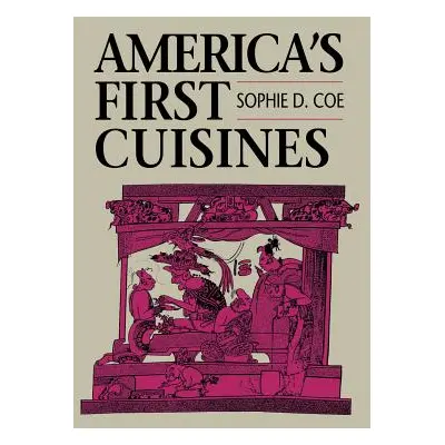 "America's First Cuisines" - "" ("Coe Sophie D.")(Paperback)