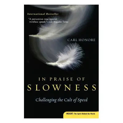 "In Praise of Slowness: Challenging the Cult of Speed" - "" ("Honore Carl")(Paperback)