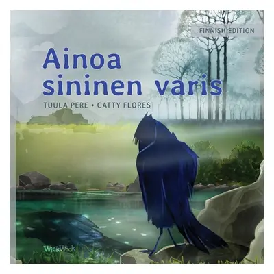 "Ainoa sininen varis: Finnish Edition of The Only Blue Crow""" - "" ("Pere Tuula")(Paperback)