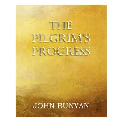 "The Pilgrim's Progress, Parts 1 & 2" - "" ("Bunyan John Jr.")(Paperback)