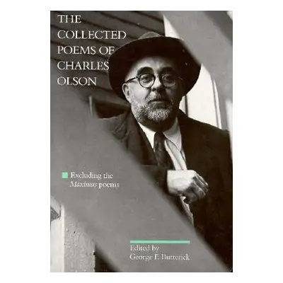 "The Collected Poems of Charles Olson: Excluding the Maximus Poems" - "" ("Olson Charles")(Paper