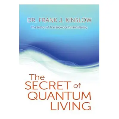 "Secret of Quantum Living" - "" ("Kinslow Frank J.")(Paperback)