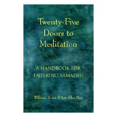 "Twenty-Five Doors to Meditation: A Handbook for Entering Samadhi" - "" ("Bodri William")(Paperb