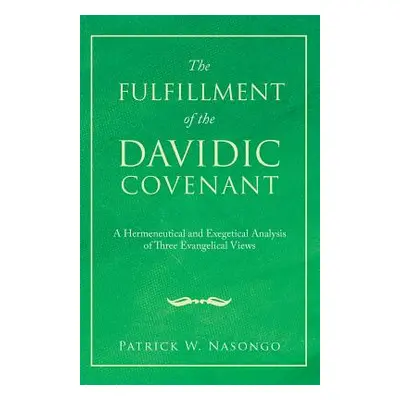 "The Fulfillment of the Davidic Covenant: A Hermeneutical and Exegetical Analysis of Three Evang