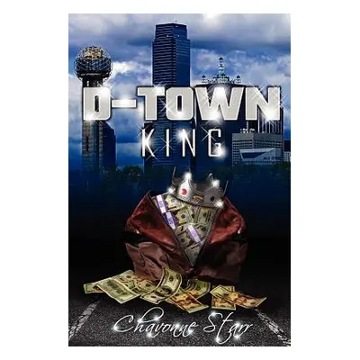 "D-Town King" - "" ("Starr Chavonne")(Paperback)