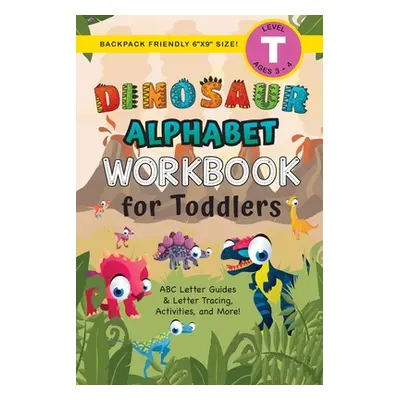 "Dinosaur Alphabet Workbook for Toddlers: