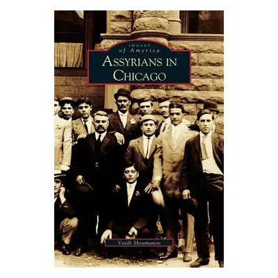 "Assyrians in Chicago" - "" ("Shoumanov Vasili")(Pevná vazba)