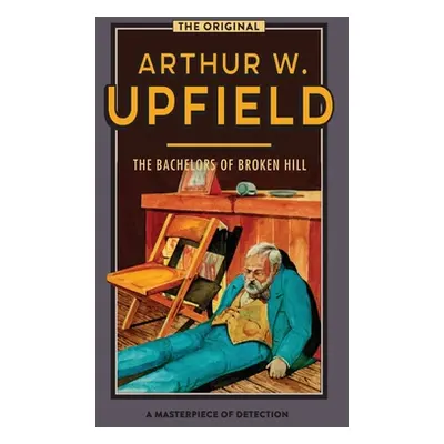 "The Bachelors of Broken Hill" - "" ("Upfield Arthur W.")(Paperback)