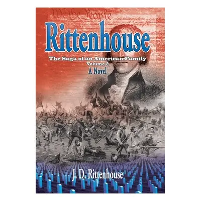 "Rittenhouse: The Saga of an American Family, Volume 2" - "" ("Rittenhouse J. D.")(Pevná vazba)