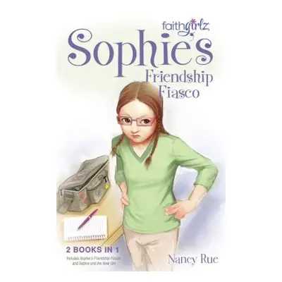 "Sophie's Friendship Fiasco" - "" ("Rue Nancy N.")(Paperback)