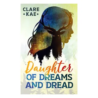 "Daughter of Dreams and Dread" - "" ("Kae Clare")(Pevná vazba)