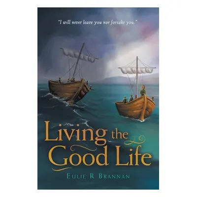 "Living the Good Life" - "" ("Brannan Eulie R.")(Paperback)