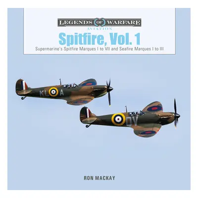 "Spitfire, Vol. 1: Supermarine's Spitfire Marques I to VII and Seafire Marques I to III" - "" ("