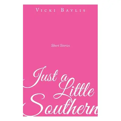 "Just a Little Southern" - "" ("Baylis Vicki")(Paperback)