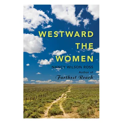 "Westward the Women" - "" ("Ross Nancy Wilson")(Paperback)