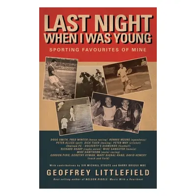 "Last Night When I Was Young: Sporting Favourites of Mine" - "" ("Littlefield Geoffrey")(Paperba