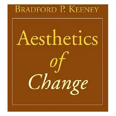 "Aesthetics of Change" - "" ("Keeney Bradford P.")(Paperback)