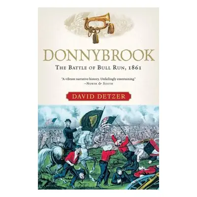 "Donnybrook: The Battle of Bull Run, 1861" - "" ("Detzer David")(Paperback)