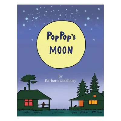 "Pop Pop's Moon" - "" ("Woodbury Barbara")(Paperback)