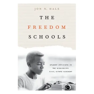 "The Freedom Schools: Student Activists in the Mississippi Civil Rights Movement" - "" ("Hale Jo