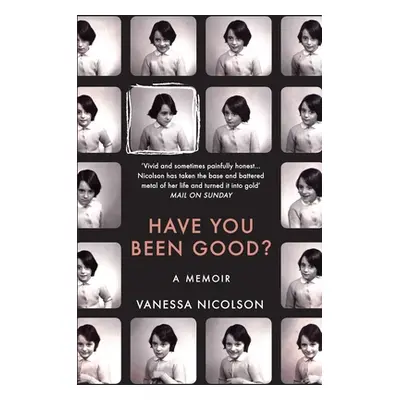 "Have You Been Good?: A Memoir" - "" ("Nicolson Vanessa")(Paperback)