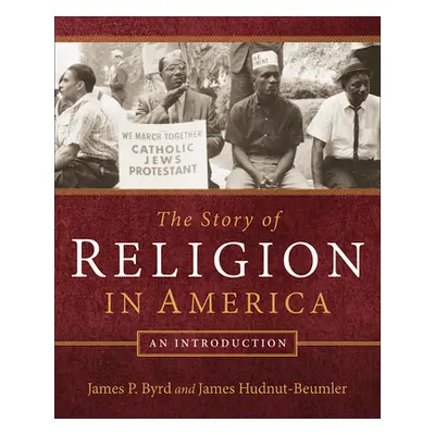 "The Story of Religion in America: An Introduction" - "" ("Byrd James P.")(Paperback)