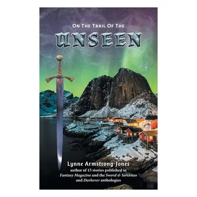 "On the Trail of the Unseen" - "" ("Armstrong-Jones Lynne")(Paperback)