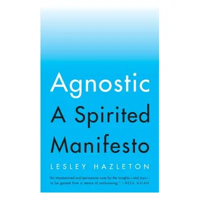 "Agnostic: A Spirited Manifesto" - "" ("Hazleton Lesley")(Paperback)