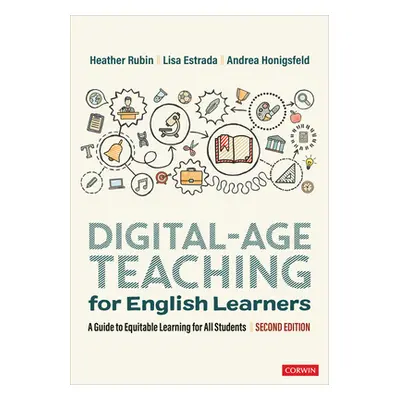 "Digital-Age Teaching for English Learners: A Guide to Equitable Learning for All Students" - ""