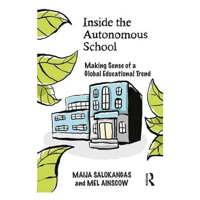 "Inside the Autonomous School: Making Sense of a Global Educational Trend" - "" ("Salokangas Mai