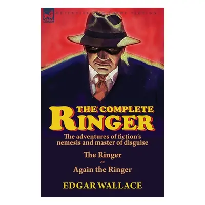 "The Complete Ringer: the Adventures of Fiction's Nemesis and Master of Disguise-The Ringer & Ag