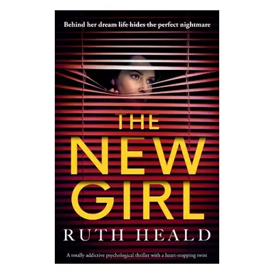 "The New Girl: A totally addictive psychological thriller with a heart-stopping twist" - "" ("He