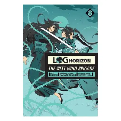 "Log Horizon: The West Wind Brigade, Vol. 8" - "" ("Koyuki")(Paperback)