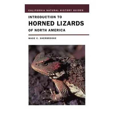 "Introduction to Horned Lizards of North America: Volume 64" - "" ("Sherbrooke Wade C.")(Paperba