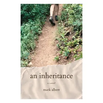 "An Inheritance" - "" ("Albert Mark")(Paperback)