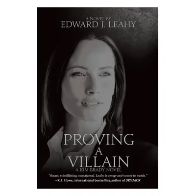 "Proving A Villain: A Kim Brady Novel" - "" ("Leahy Edward J.")(Paperback)