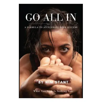 "Go All in: A Formula to Accelerate Your Success" - "" ("")(Pevná vazba)