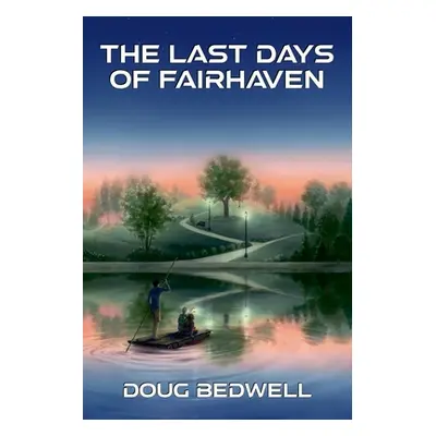 "The Last Days of Fairhaven" - "" ("Bedwell Doug")(Paperback)