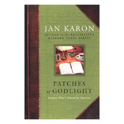 "Patches of Godlight: Father Tim's Favorite Quotes" - "" ("Karon Jan")(Paperback)