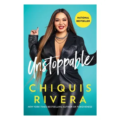 "Unstoppable: How I Found My Strength Through Love and Loss" - "" ("Rivera Chiquis")(Paperback)