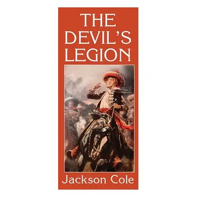 "The Devil's Legion" - "" ("Cole Jackson")(Library Binding)