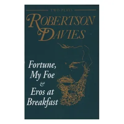 "Fortune, My Foe and Eros at Breakfast" - "" ("Davies Robertson")(Paperback)