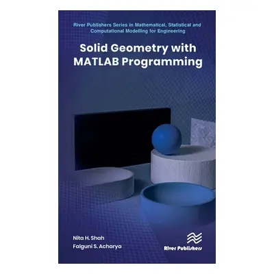 "Solid Geometry with MATLAB Programming" - "" ("Shah Nita H.")(Pevná vazba)