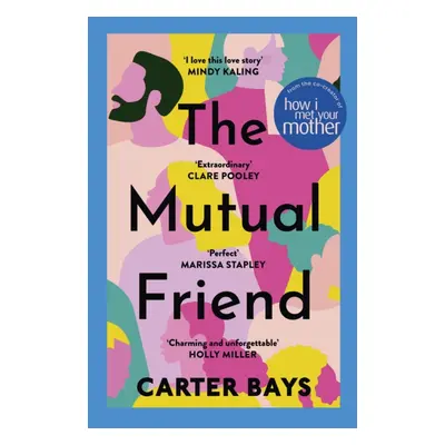 "Mutual Friend" - "the unmissable debut novel from the co-creator of How I Met Your Mother" ("Ba