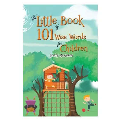 "The Little Book of 101 Wise Words for Children" - "" ("McQueen Lindzy")(Paperback)