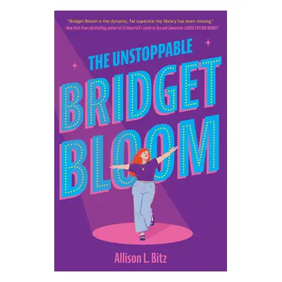 "The Unstoppable Bridget Bloom" - "" ("Bitz Allison L.")(Pevná vazba)